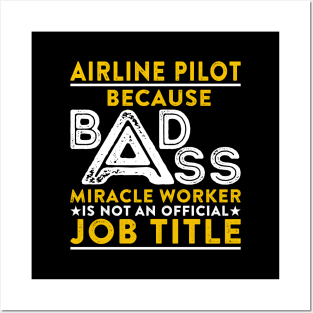 Airline Pilot Badass Miracle Worker Posters and Art